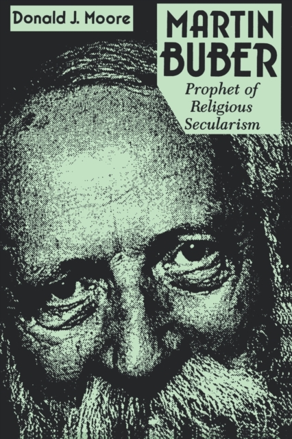 Martin Buber : Prophet of Religious Secularism, Hardback Book