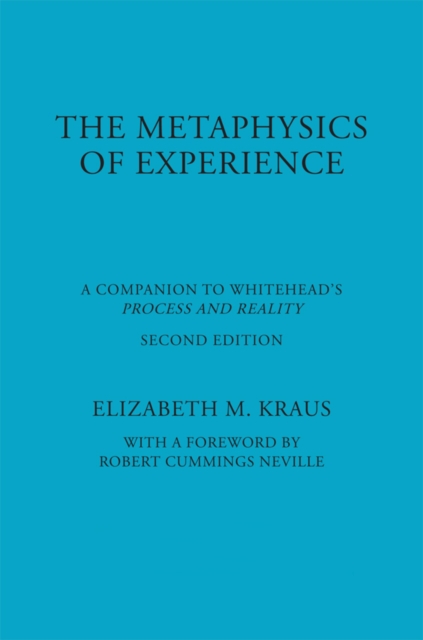 The Metaphysics of Experience : A Companion to Whitehead's Process and Reality, Hardback Book