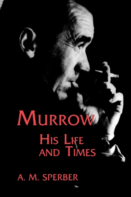 Murrow : His Life and Times, Hardback Book