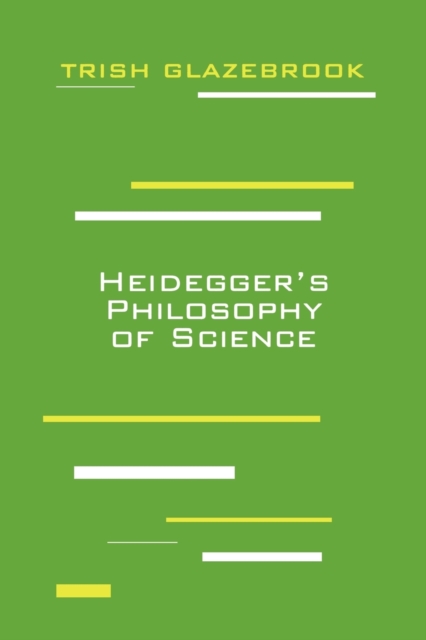Heidegger's Philosophy of Science, Hardback Book