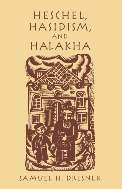 Heschel, Hasidism and Halakha, Paperback / softback Book