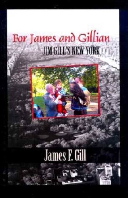 For James and Gillian : Jim Gill's New York, Hardback Book