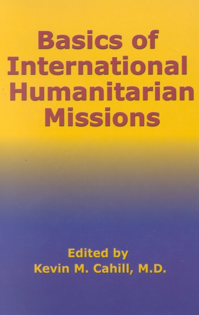 Basics of International Humanitarian Missions, Paperback / softback Book