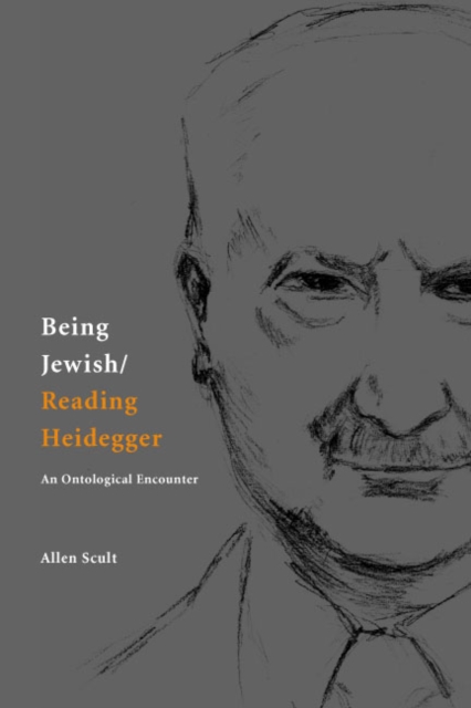 Being Jewish/Reading Heidegger : An Ontological Encounter, Hardback Book
