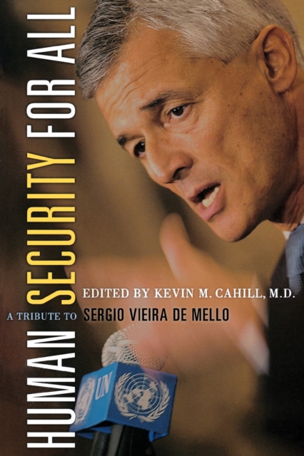 Human Security For All : A Tribute to Sergio Vieira de Mello, Paperback / softback Book