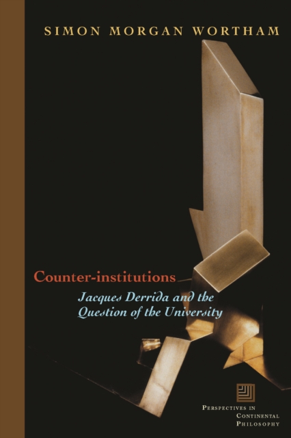 Counter-Institutions : Jacques Derrida and the Question of the University, Paperback / softback Book