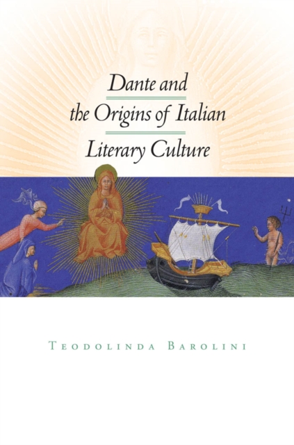 Dante and the Origins of Italian Literary Culture, Hardback Book