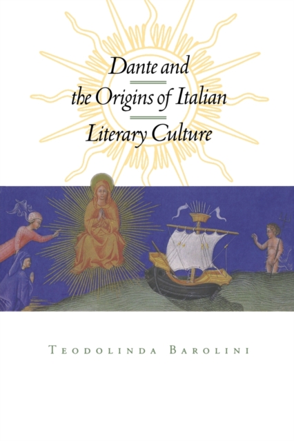Dante and the Origins of Italian Literary Culture, Paperback / softback Book