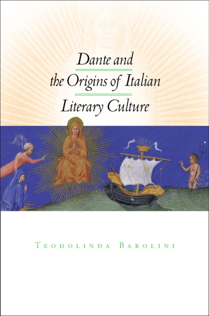 Dante and the Origins of Italian Literary Culture, EPUB eBook