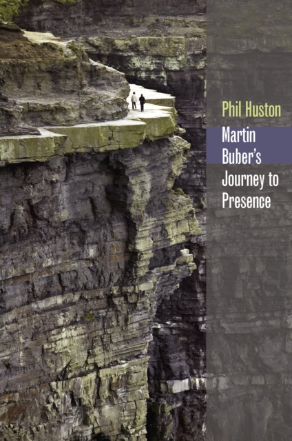 Martin Buber's Journey to Presence, Hardback Book