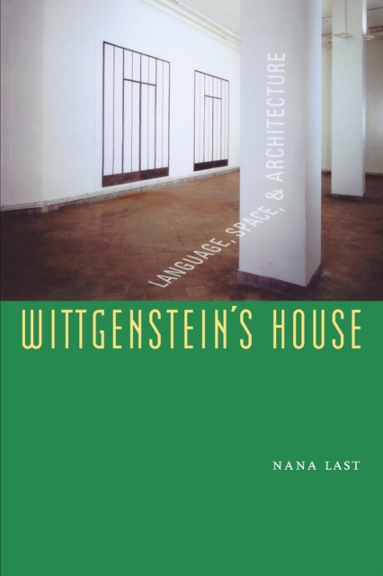 Wittgenstein's House : Language, Space, and Architecture, Paperback / softback Book