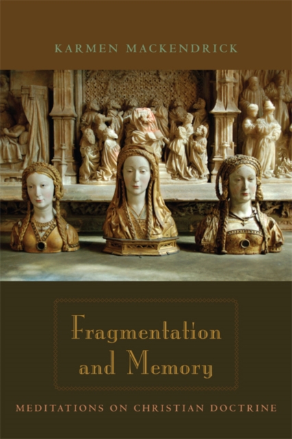 Fragmentation and Memory : Meditations on Christian Doctrine, Paperback / softback Book