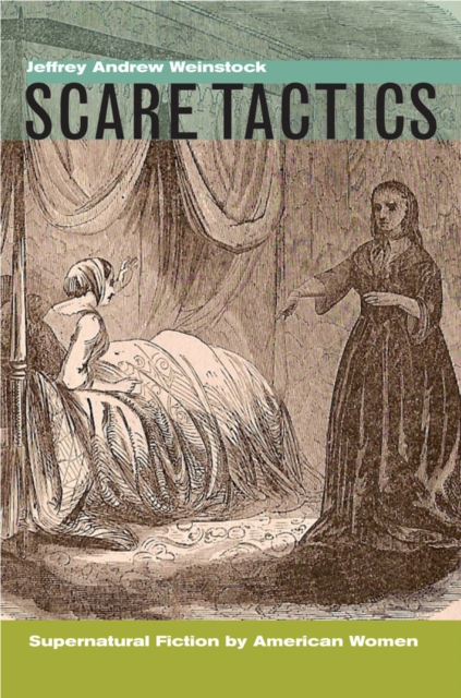 Scare Tactics : Supernatural Fiction by American Women, With a new Preface, EPUB eBook