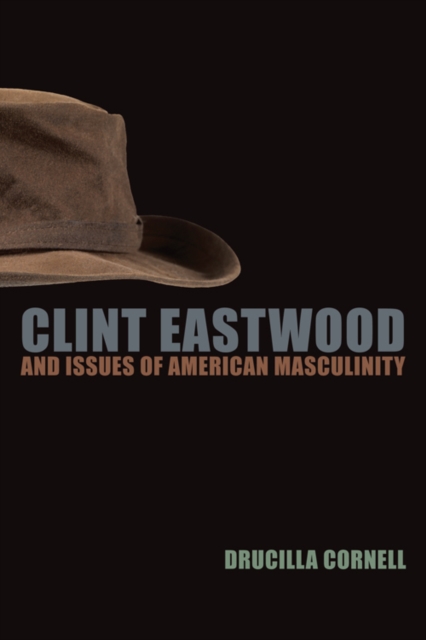 Clint Eastwood and Issues of American Masculinity, Hardback Book