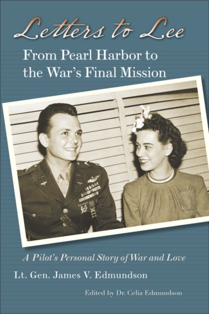 Letters to Lee : From Pearl Harbor to the War's Final Mission, Hardback Book