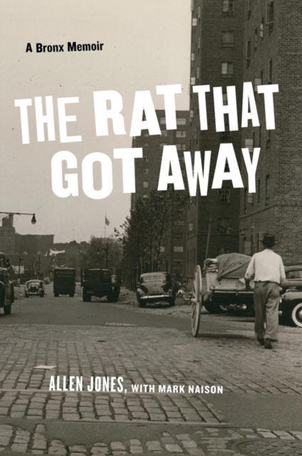The Rat That Got Away : A Bronx Memoir, Hardback Book