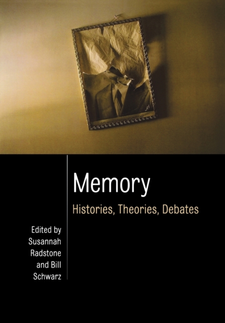 Memory : Histories, Theories, Debates, Paperback / softback Book