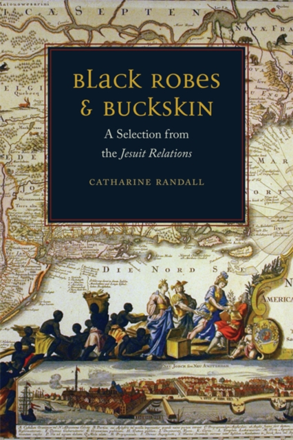 Black Robes and Buckskin : A Selection from the Jesuit Relations, Hardback Book