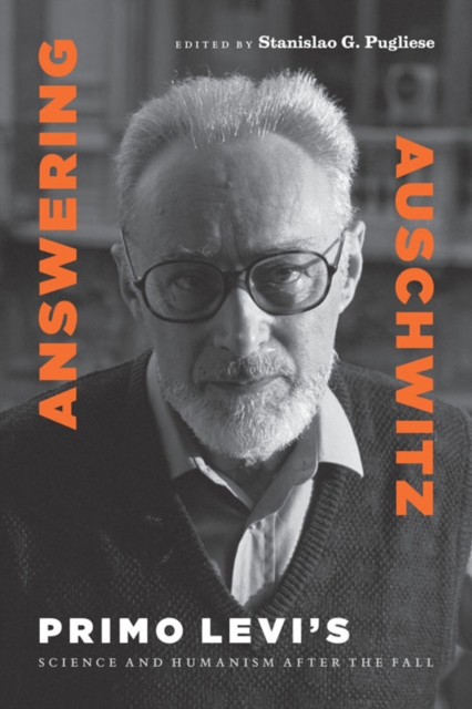Answering Auschwitz : Primo Levi's Science and Humanism after the Fall, Paperback / softback Book