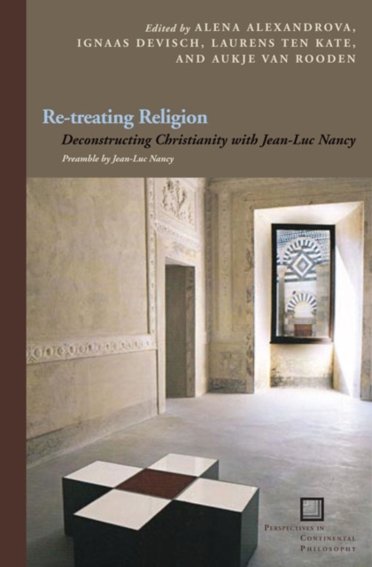 Re-treating Religion : Deconstructing Christianity with Jean-Luc Nancy, Paperback / softback Book