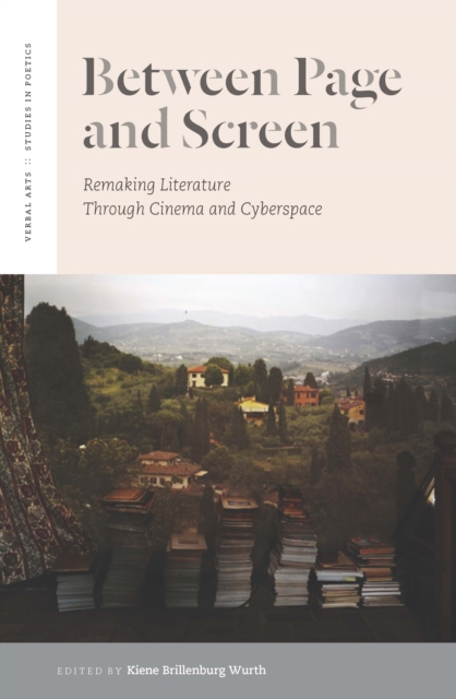 Between Page and Screen : Remaking Literature Through Cinema and Cyberspace, Paperback / softback Book