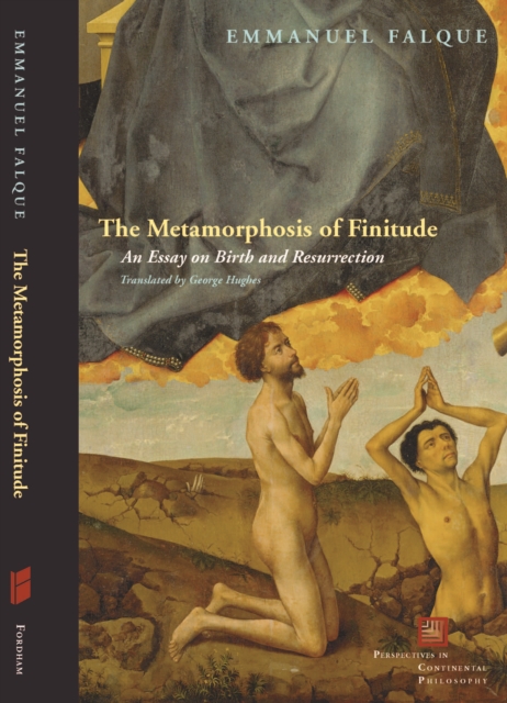 The Metamorphosis of Finitude : An Essay on Birth and Resurrection, Paperback / softback Book