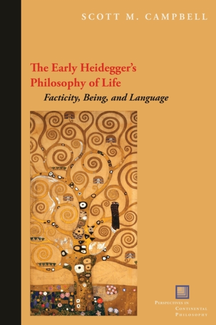 The Early Heidegger's Philosophy of Life : Facticity, Being, and Language, Paperback / softback Book