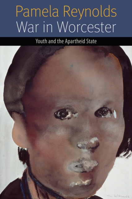 War in Worcester : Youth and the Apartheid State, Paperback / softback Book