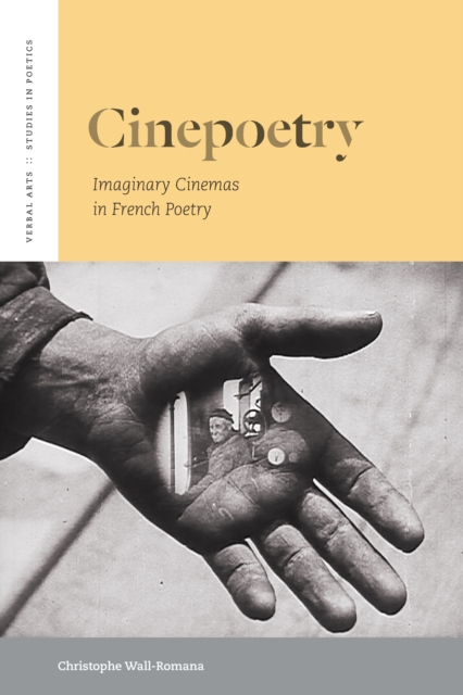 Cinepoetry : Imaginary Cinemas in French Poetry, Hardback Book