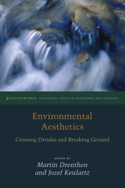 Environmental Aesthetics : Crossing Divides and Breaking Ground, Paperback / softback Book