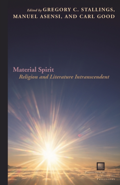 Material Spirit : Religion and Literature Intranscendent, Hardback Book