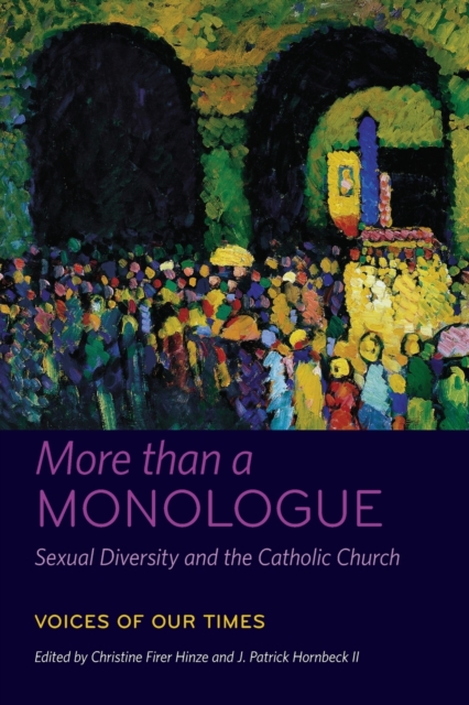 More than a Monologue: Sexual Diversity and the Catholic Church : Voices of Our Times, Paperback / softback Book