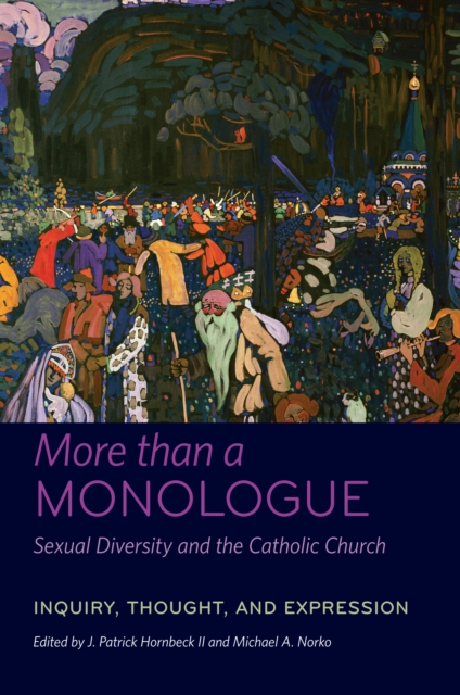 More than a Monologue: Sexual Diversity and the Catholic Church : Inquiry, Thought, and Expression, EPUB eBook