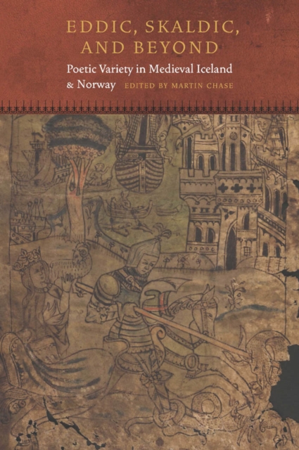 Eddic, Skaldic, and Beyond : Poetic Variety in Medieval Iceland and Norway, EPUB eBook