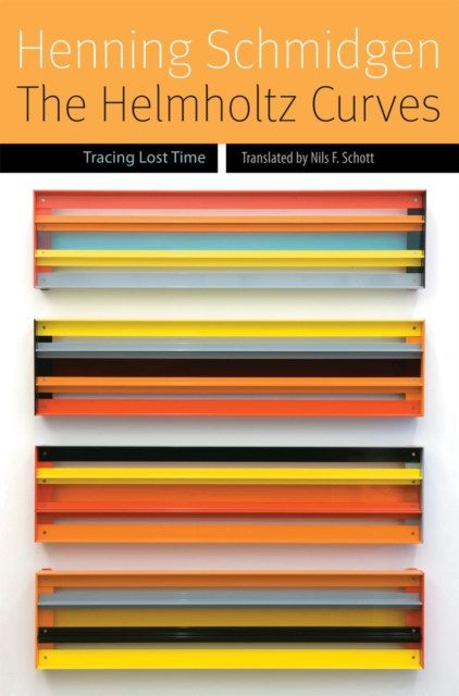 The Helmholtz Curves : Tracing Lost Time, Paperback / softback Book