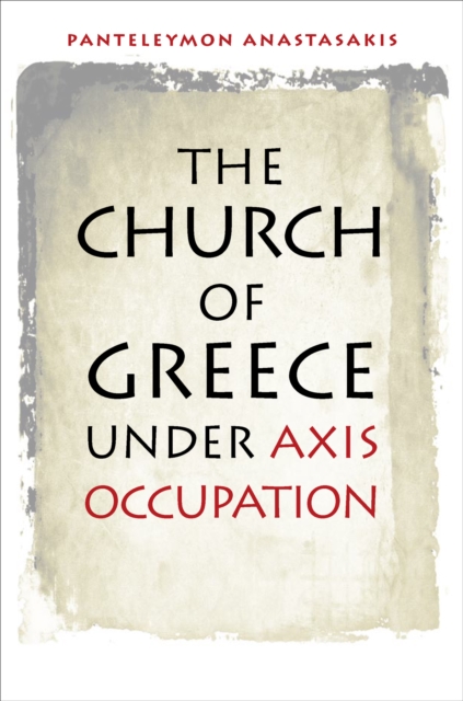 The Church of Greece under Axis Occupation, Hardback Book