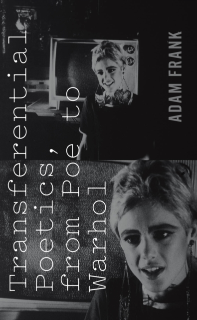 Transferential Poetics, from Poe to Warhol, Paperback / softback Book