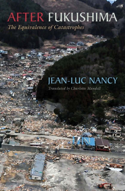 After Fukushima : The Equivalence of Catastrophes, Hardback Book