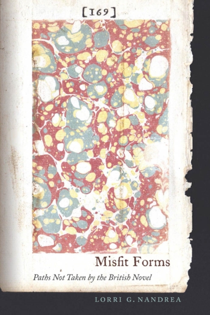 Misfit Forms : Paths Not Taken by the British Novel, EPUB eBook