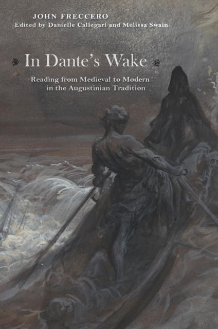 In Dante's Wake : Reading from Medieval to Modern in the Augustinian Tradition, Hardback Book
