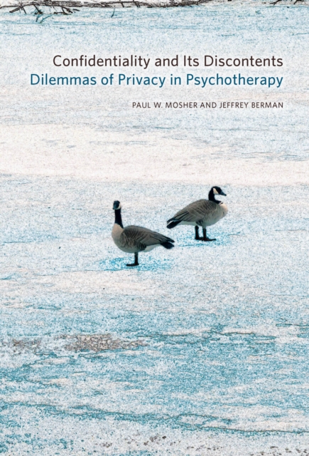 Confidentiality and Its Discontents : Dilemmas of Privacy in Psychotherapy, Paperback / softback Book
