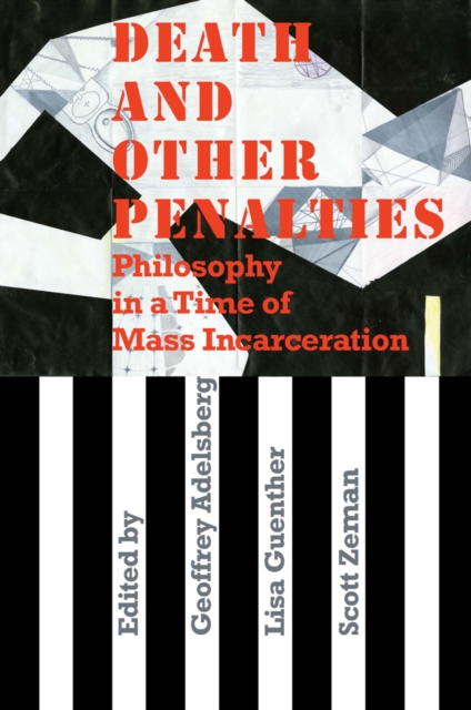 Death and Other Penalties : Philosophy in a Time of Mass Incarceration, Hardback Book