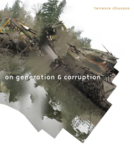 On Generation & Corruption : Poems, Paperback / softback Book