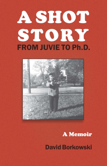 A Shot Story : From Juvie to Ph.D., EPUB eBook