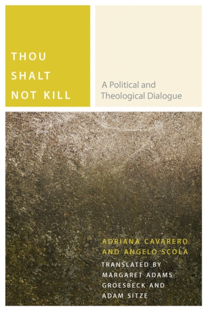 Thou Shalt Not Kill : A Political and Theological Dialogue, Hardback Book