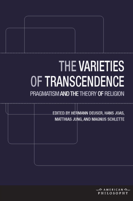 The Varieties of Transcendence : Pragmatism and the Theory of Religion, EPUB eBook