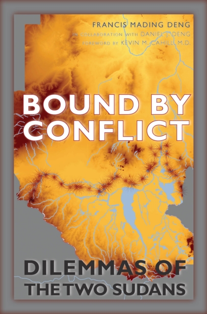 Bound by Conflict : Dilemmas of the Two Sudans, PDF eBook