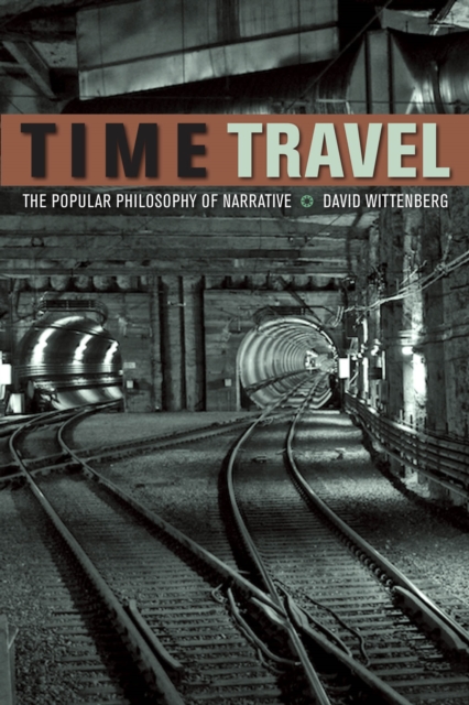 Time Travel : The Popular Philosophy of Narrative, PDF eBook