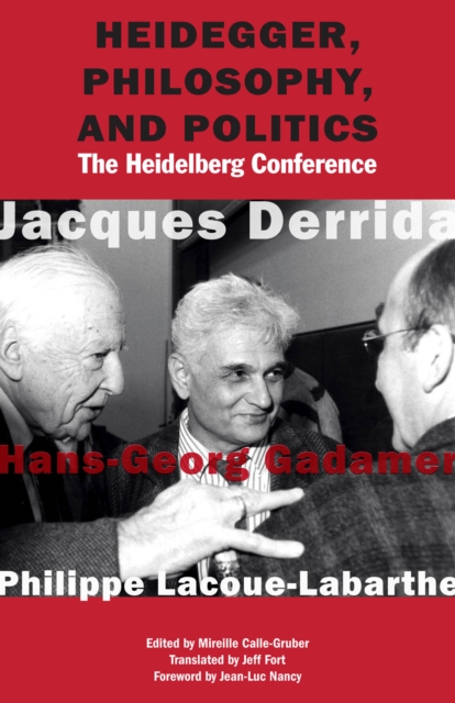 Heidegger, Philosophy, and Politics : The Heidelberg Conference, Hardback Book
