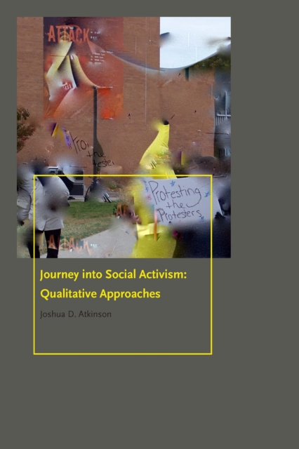 Journey into Social Activism : Qualitative Approaches, Hardback Book